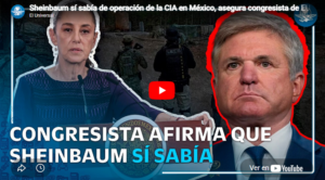 “Sheinbaum sí sabía de operación de la CIA en México”: congresista de EU
